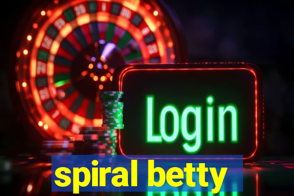 spiral betty